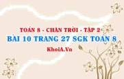 Bài 10 trang 27 Toán 8 Chân trời sáng tạo Tập 2